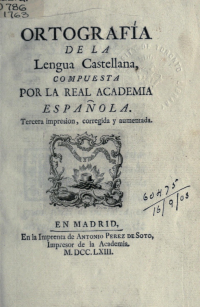 Portada de la Ortografía de la lengua castellana, tercera impresión, Madrid, Antonio Pérez de Soto, 1763